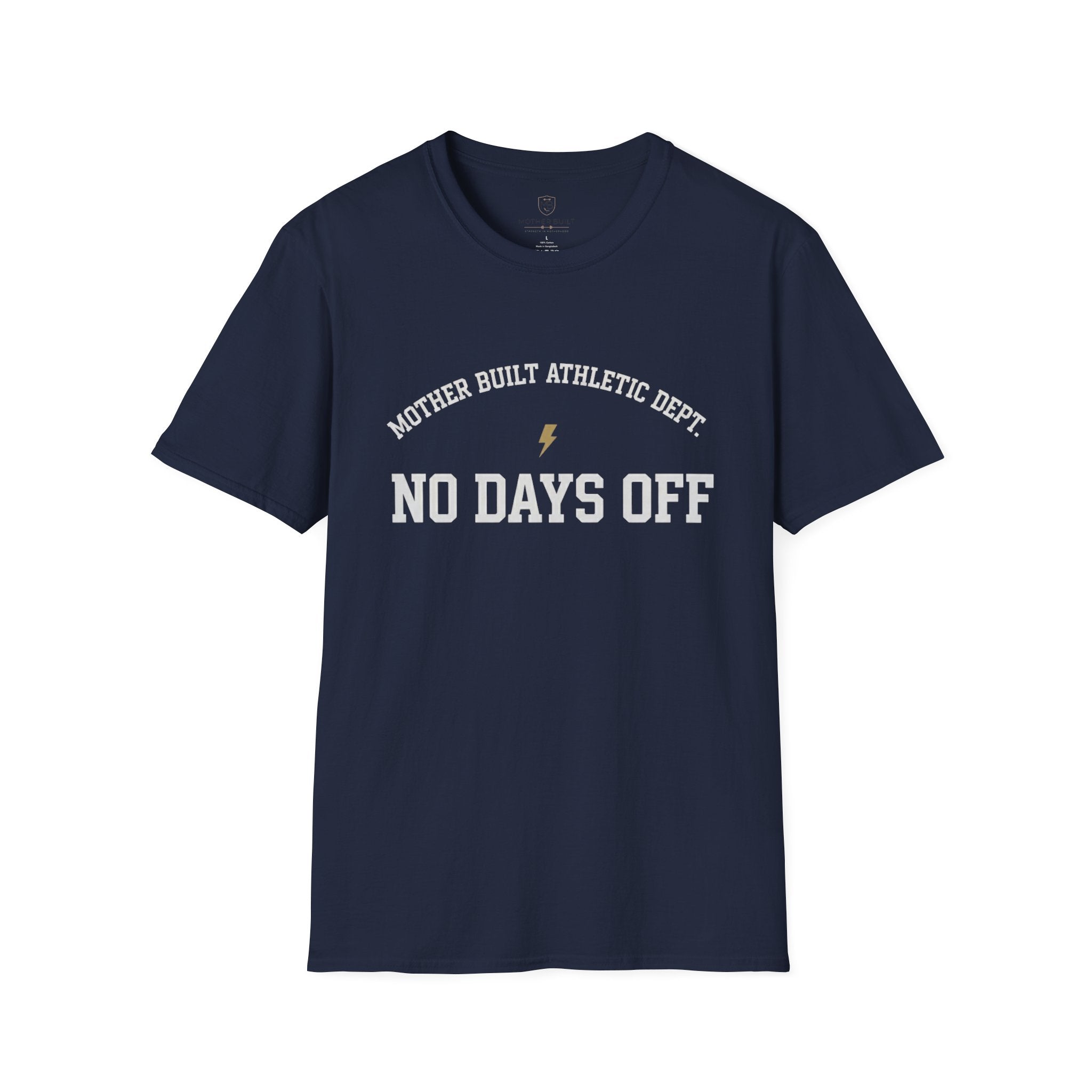Mother Built Athletic Dept. No Days Off T-Shirt