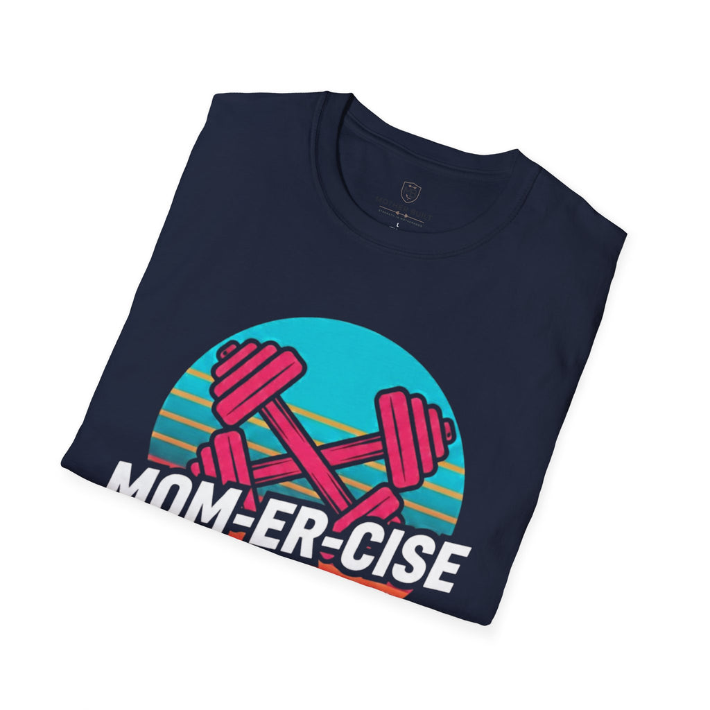 MOM-ER-CISE Dodging Responsibilities Since 2026 T-Shirt