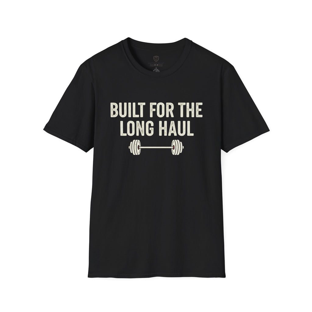 Built for the Long Haul T-Shirt