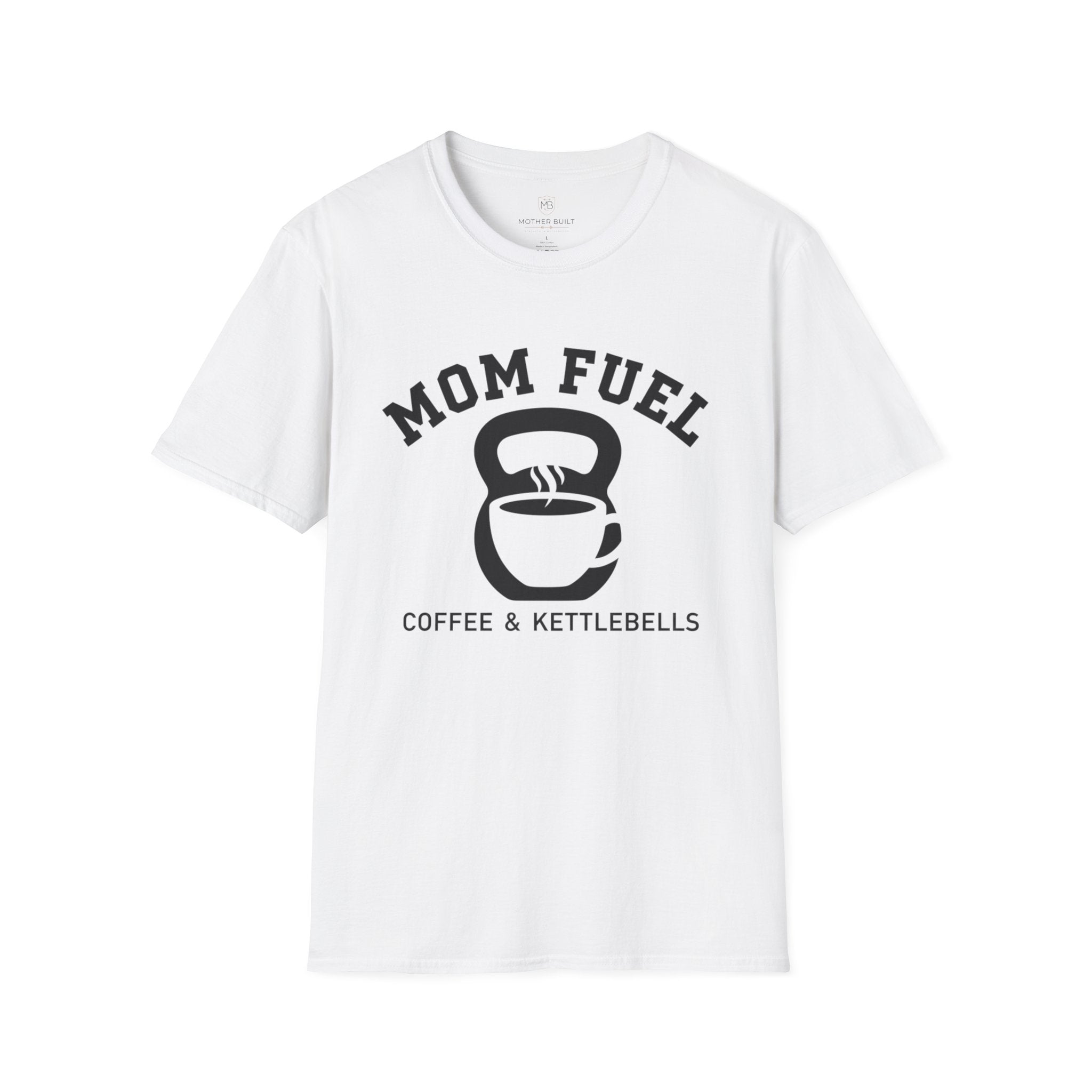 Mom Fuel Coffee & Kettlebells T-Shirt
