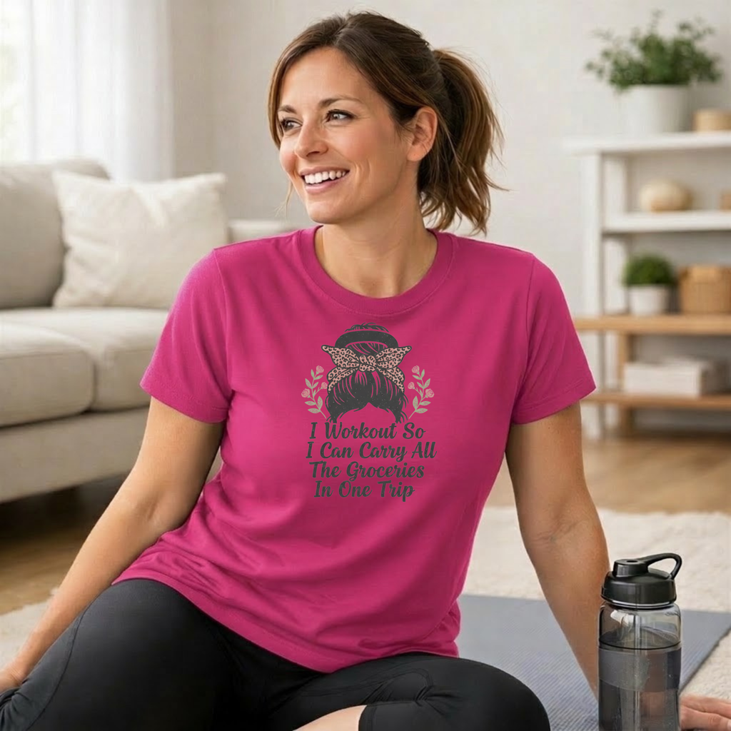 I Workout So I Can Carry All The Groceries In One Trip T-Shirt