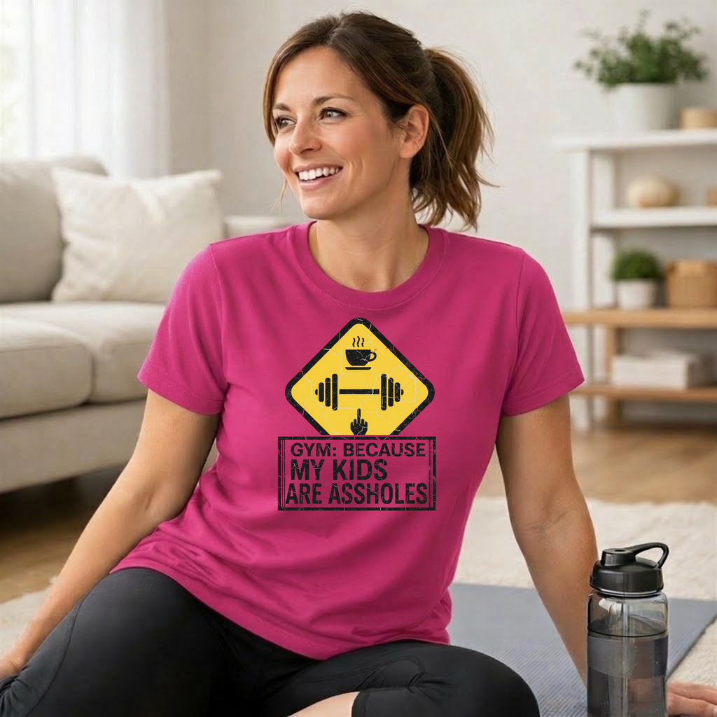 Gym: Because my Kids are Assholes T-Shirt
