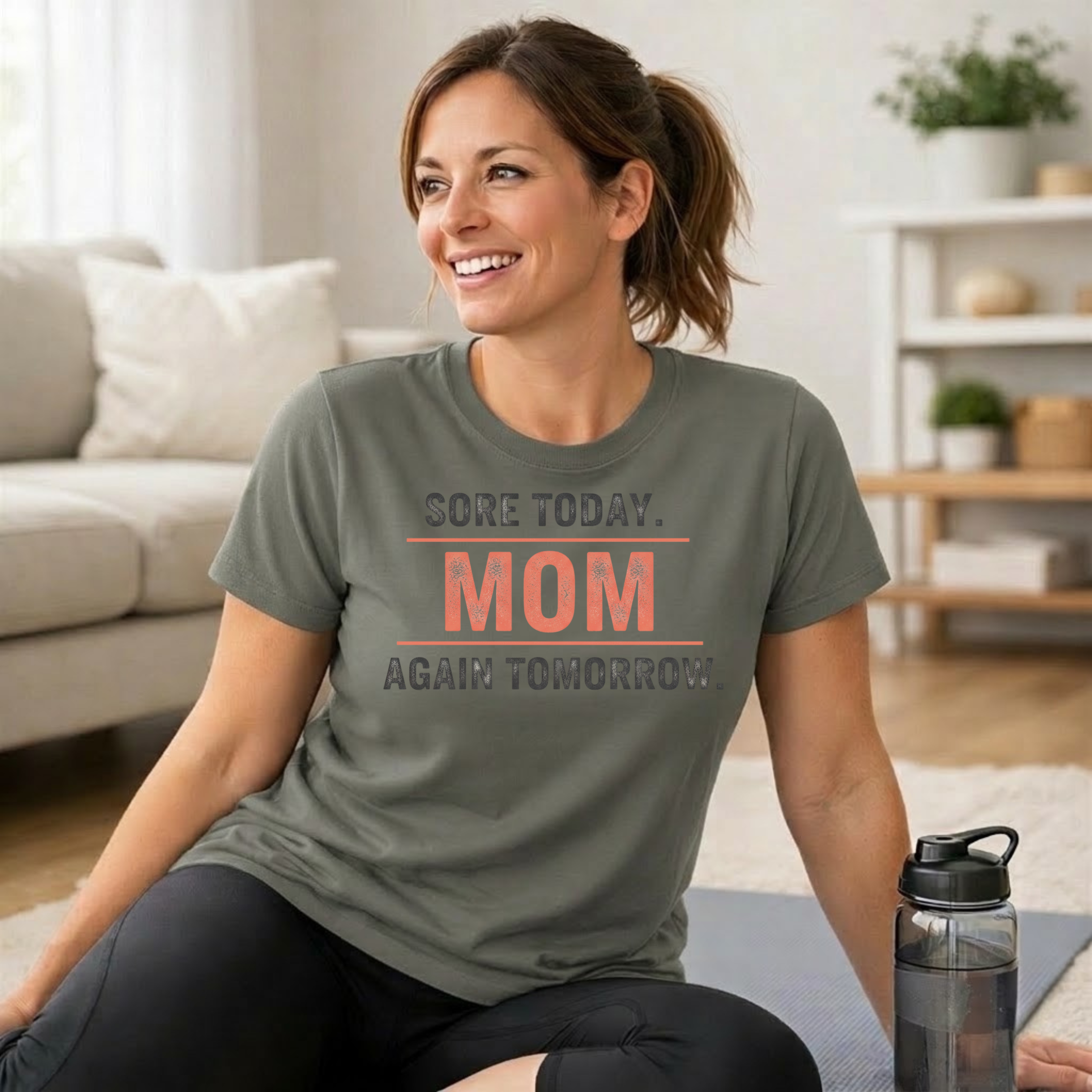 Sore Today. Mom Again Tomorrow. T-Shirt