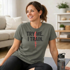 Try me. I Train. T-Shirt