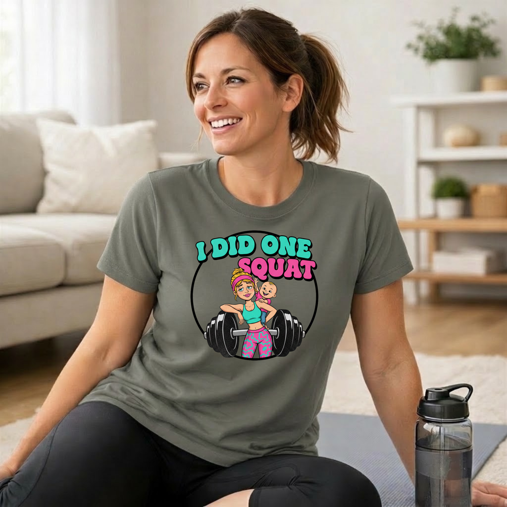 I Did One Squat T-Shirt