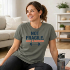 Not Fragile. Just a Mother. T-Shirt