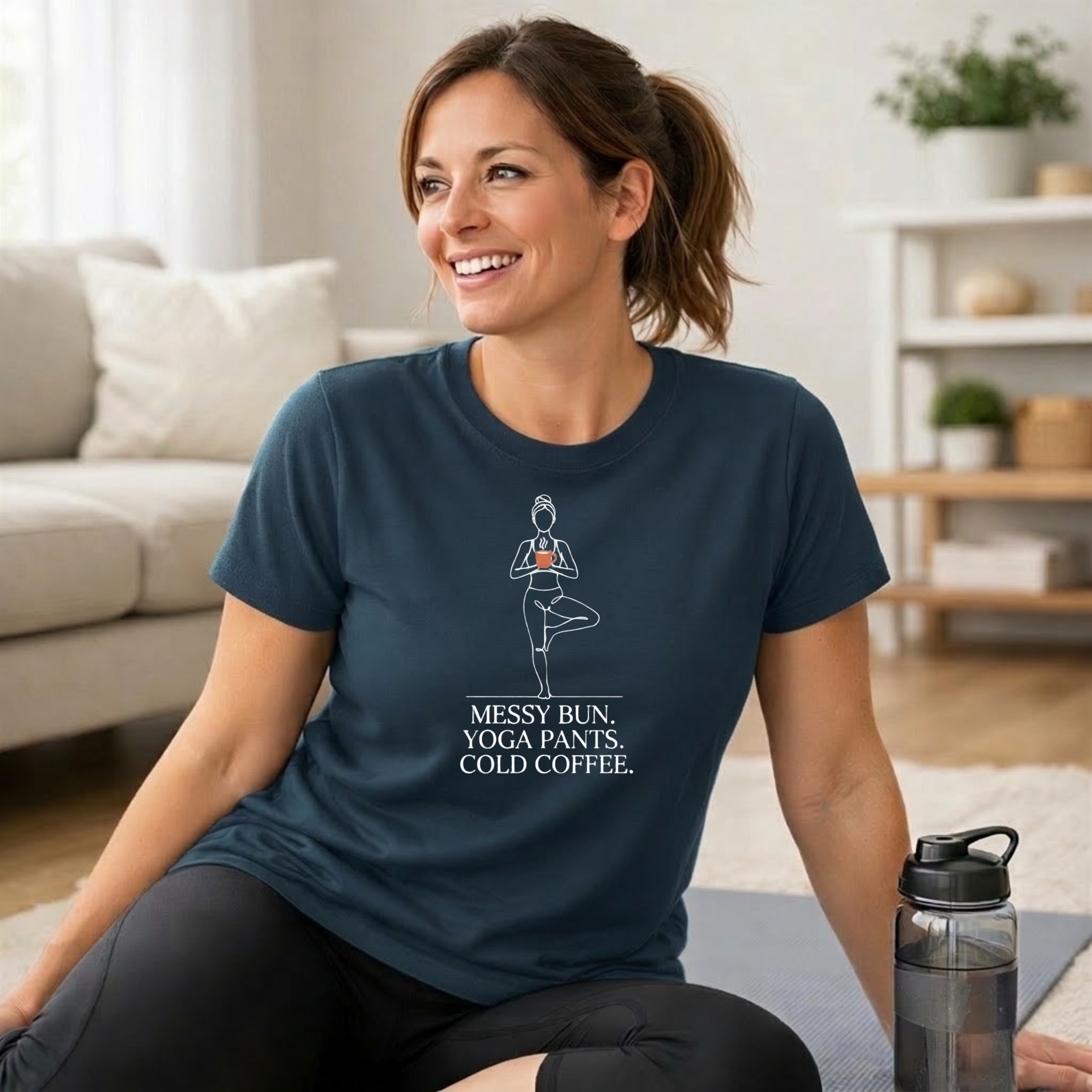 Messy Bun. Yoga Pants. Cold Coffee. T-Shirt