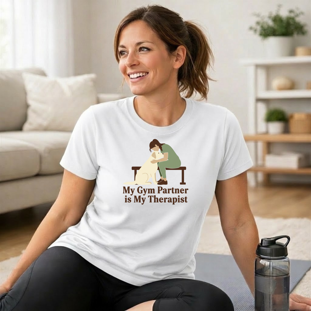 My Gym Partner is my Therapist T-Shirt