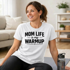 Mom Life is my WarmupT-Shirt